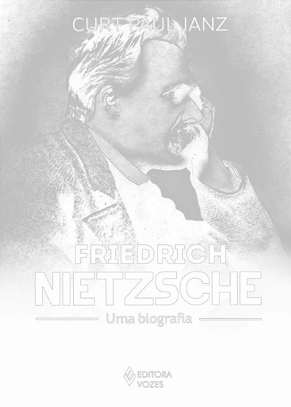Friedrich Nietzsche - Uma Biografia - 3 Volumes