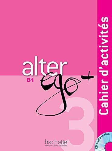Alter Ego Plus 3 - Cahier D'Activités Avec CD Audio