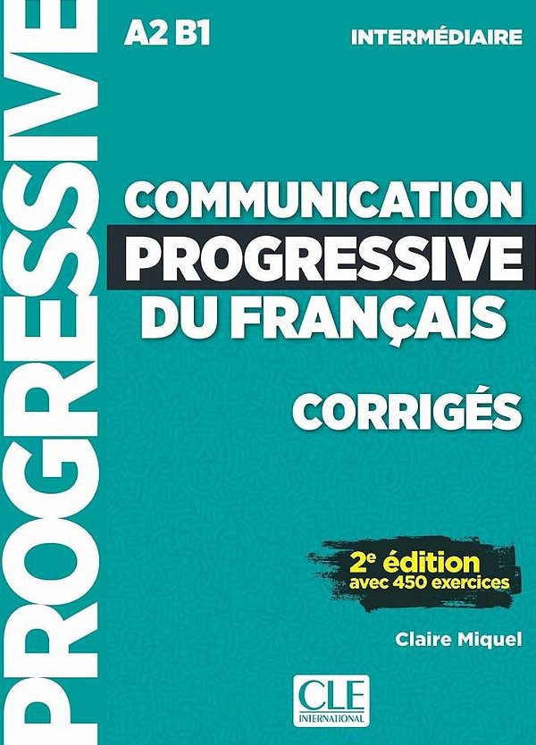 Communication Progressive Du Francais - Niveau Intermediaire - Corriges - Nouvelle Coverture 2ª Ed - Cle International - Paris