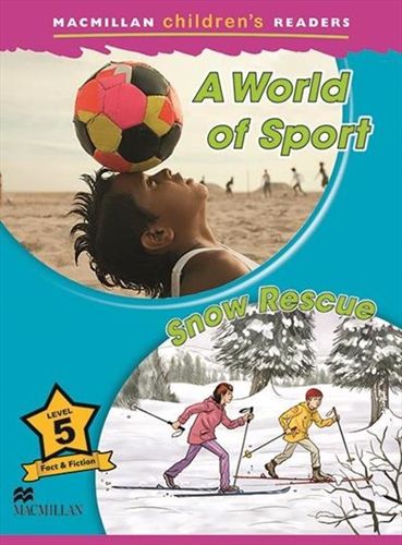 A World Of Sport / Snow Rescue - Macmillan Children´s Readers - Level 5 - Book