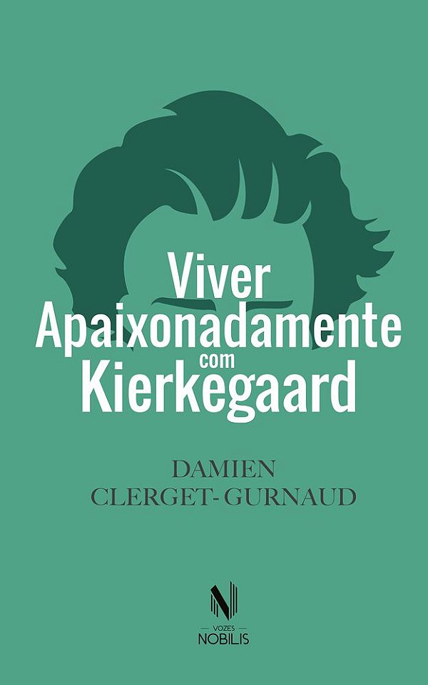 Viver Apaixonadamente Com Kierkegaard