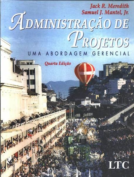 Administraçao De Projetos Uma Abordagem Gerencial - Quarta Edição