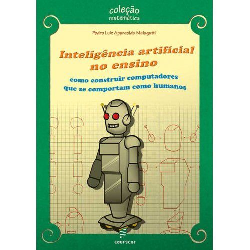 Inteligência Artificial No Ensino: Como Construir Computadores Que Se Comportam Como Humanos