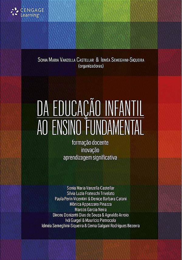 Da Educação Infantil Ao Ensino Fundamental - Formação Docente, Inovação E Aprendizagem Significativa