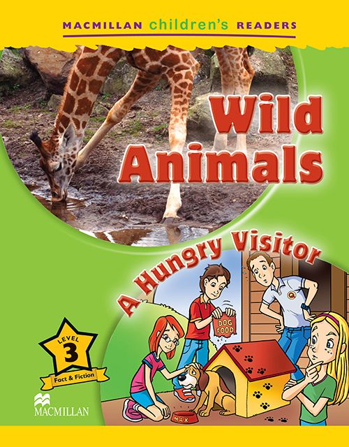 Wild Animals / A Hungry Visitor - Macmillan Children's Reader - Level 3