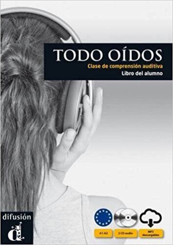 Todo Oídos A1-A2 - Clase De Comprensión Auditiva - Libro Del Alumno Con 2 CDs Y MP3 Descargables
