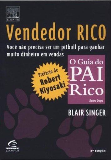 Vendedor Rico - Você Não Precisa Ser Um Pitbull Para Ganhar Muito Dinheiro Em Vendas