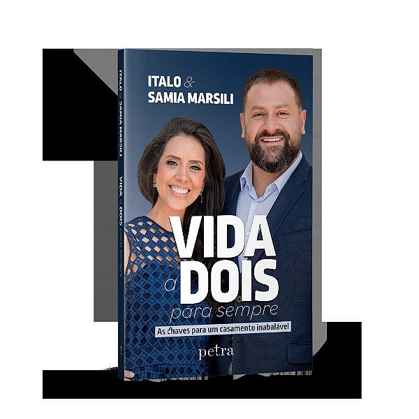 Vida A Dois Para Sempre As Chaves Para Um Casamento Inabalável.