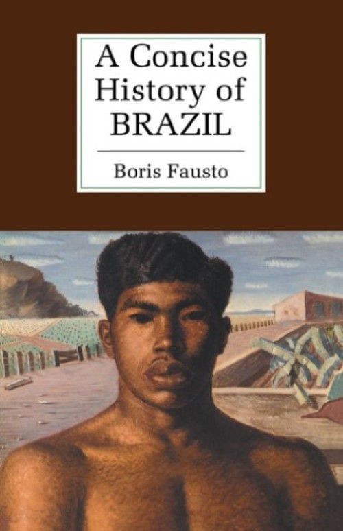 A Concise History Of Brazil