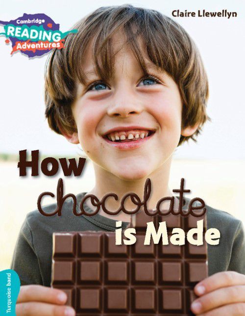 How Chocolate Is Made Turquoise Band - Cambridge Reading Adventures