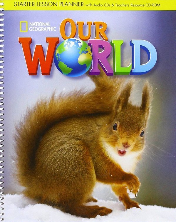 Our World American Starter - Lesson Planner With Audio CD And Teacher's Resources CD-ROM