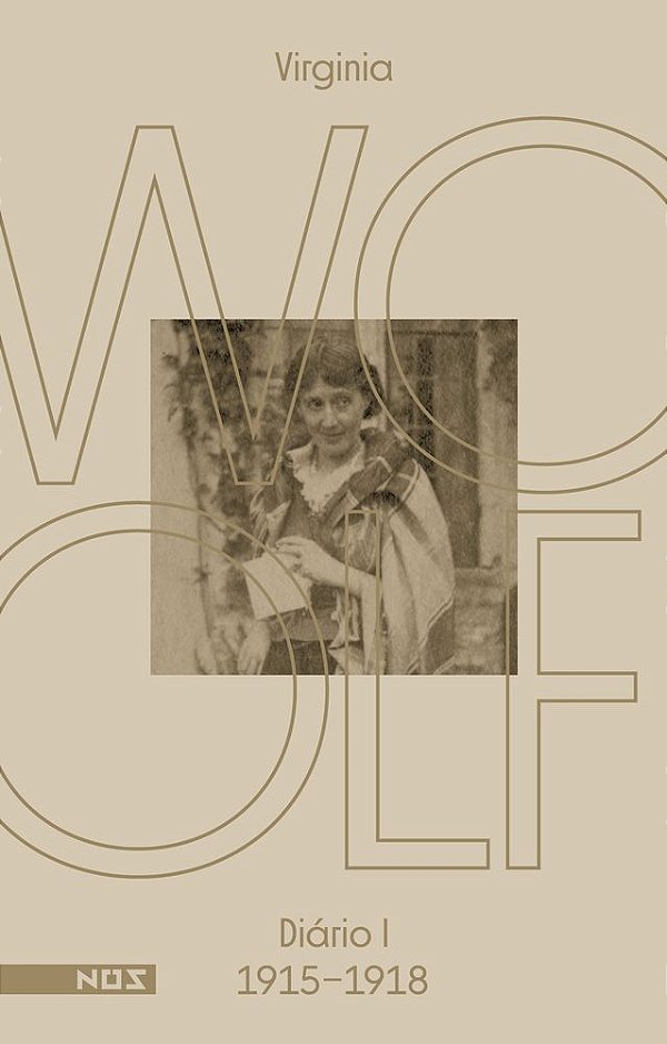 Os Diários De Virginia Woolf - Volume 1 Diário 1 (1915-1918)