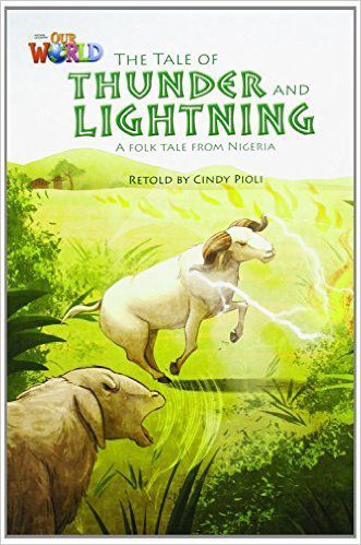 Our World British 5 - Reader 1 - The Tale Of Thunder And Lightening: A Folktale From Nigeria - Book