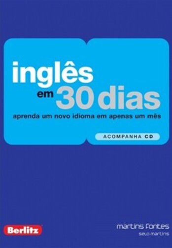 Inglês Em 30 Dias - Aprenda Um Novo Idioma Em Apenas Um Mês