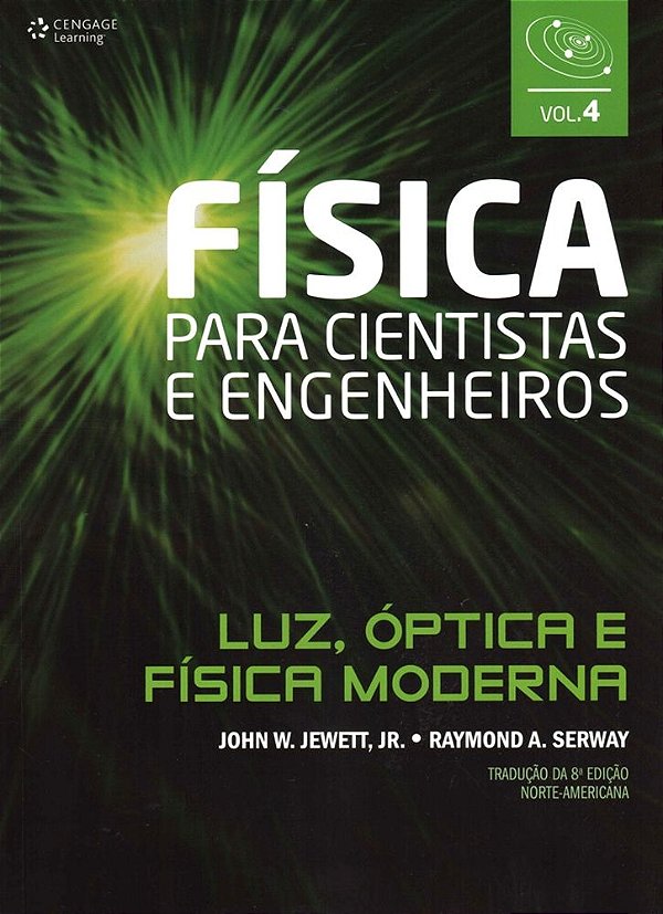 Física Para Cientistas E Engenheiros - Luz, Óptica E Física Moderna - 8ª Edição