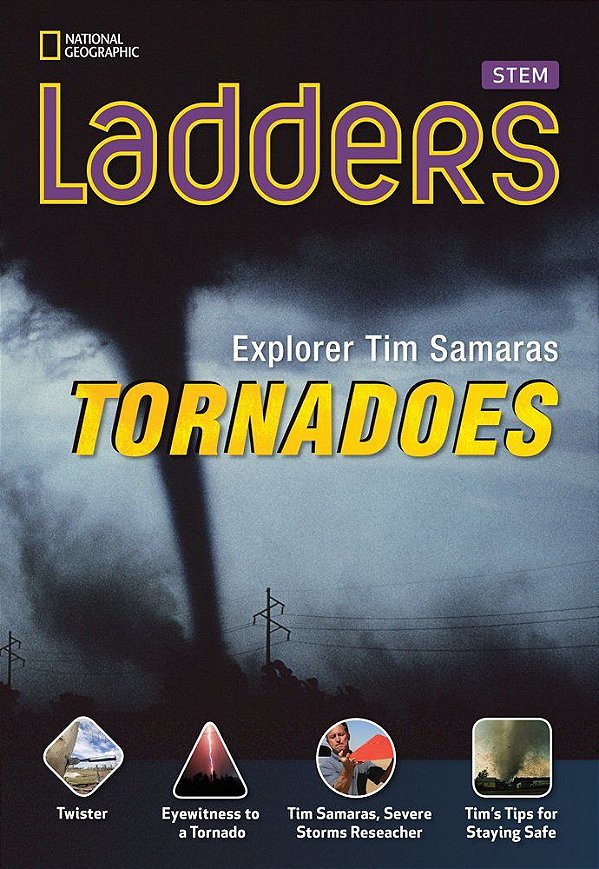 Explorer Tim Samaras: Tornadoes - Earth Science Ladders - Below-Level