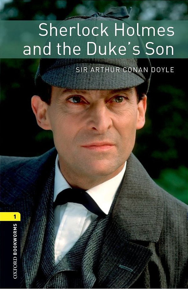 Sherlock Holmes And The Duke's Son - Oxford Bookworms Library - Level 1 - Book With Audio - Third Edition
