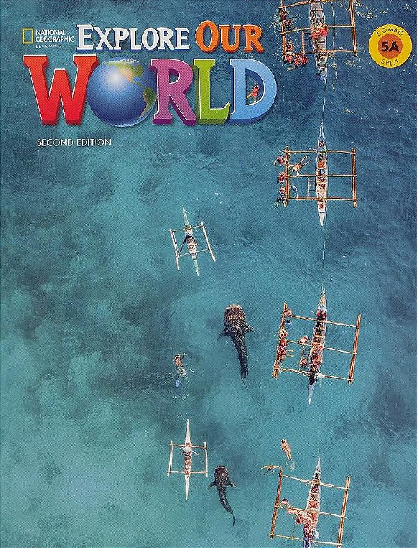Explore Our World 5A - Student Book And Workbook Split - Second Edition