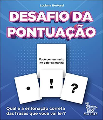 Desafio Da Pontuação: Qual É A Entonação Correta Das Frases Que Você Vai Ler?