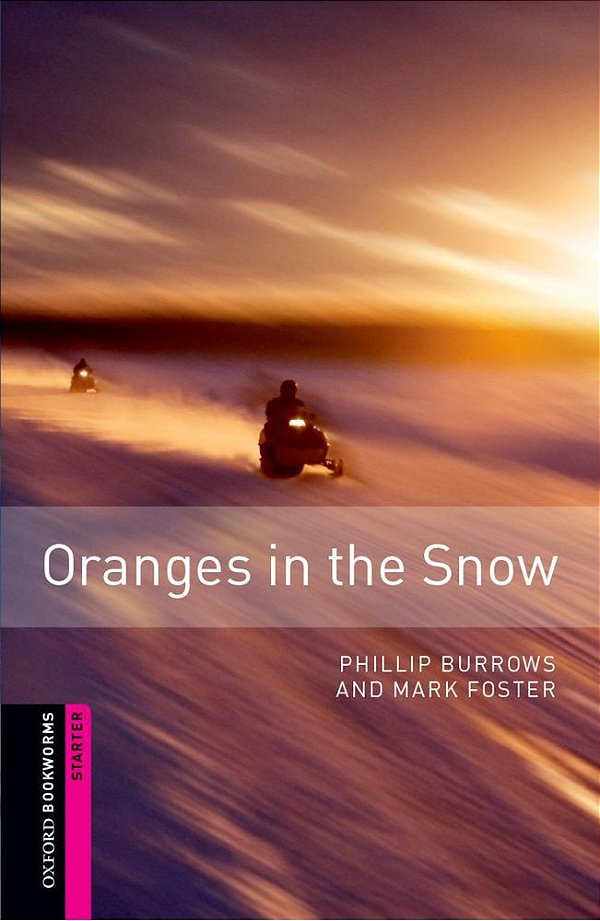 Oranges In The Snow - Oxford Bookworms Library - Starter Level - Second Edition