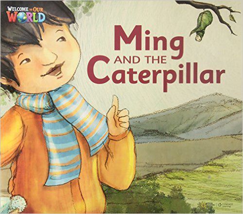 Welcome To Our World American 2 - Reader 7 - Ming And The Caterpillar - Big Book