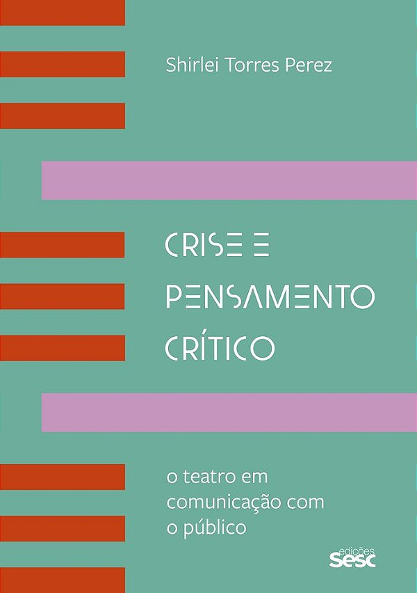 Crise E Pensamento Crítico O Teatro Em Comunicação Com O Público