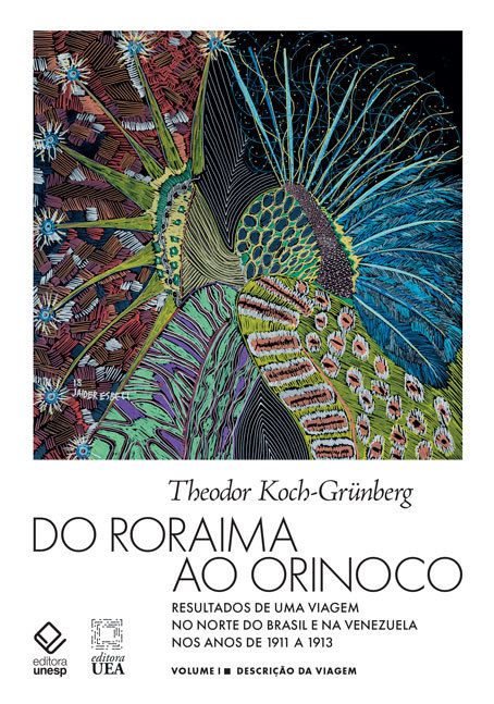 Do Roraima Ao Orinoco - Vol.i - 2ª Edição Resultados De Uma Viagem No Norte Do Brasil E Na Venezuela Nos Anos De 1911 A 1913 - Descrição Da Viagem