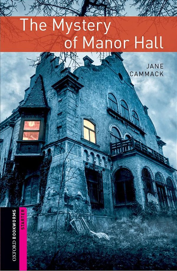 Mystery Of Manor Hall - Oxford Bookworms Library - Starter Level - Book With Audio - Third Edition