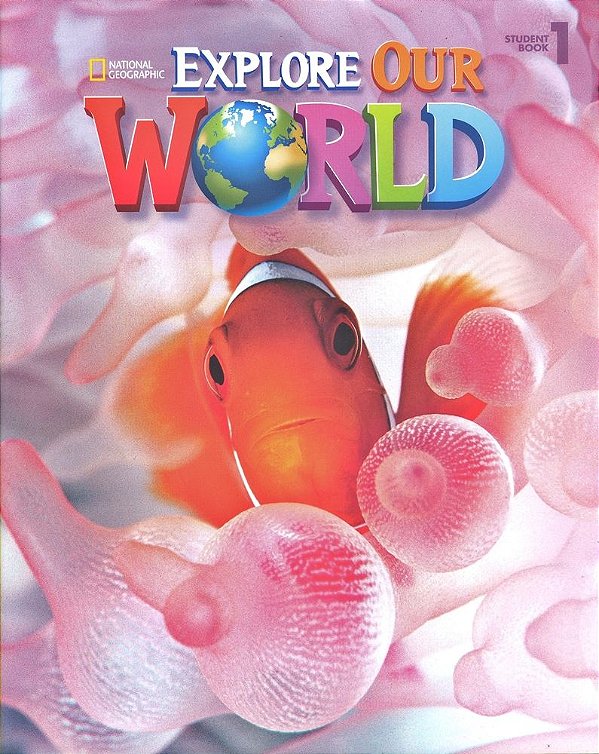 Explore Our World 1 - Student Book
