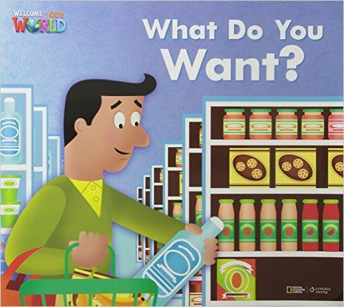 Welcome To Our World American 1 - Reader 2 - What Do You Want? - Big Book