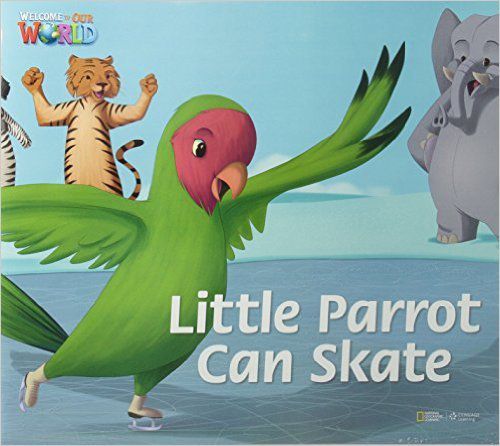 Welcome To Our World American 3 - Reader 10 - Little Parrot Can Skate - Big Book