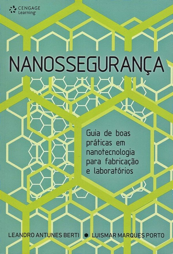 Nanossegurança - Guia De Boas Práticas Em Nanotecnologia Para Fabricação E Laboratórios