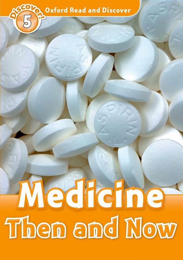 Medicine Then And Now - Oxford Read And Discover - Level 5
