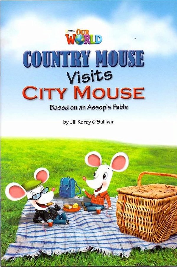 Our World American 3 - Reader 2 - Country Mouse Visits City Mouse: Based On An Aesop´s Fable - Book