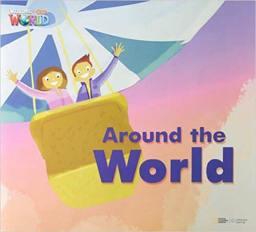 Welcome To Our World American 3 - Reader 12 - Around The World - Big Book