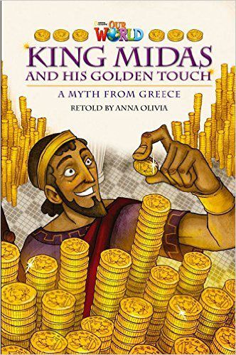 Our World British 6 - Reader 2 - King Midas And His Golden Touch: A MYTH From Greece - Book