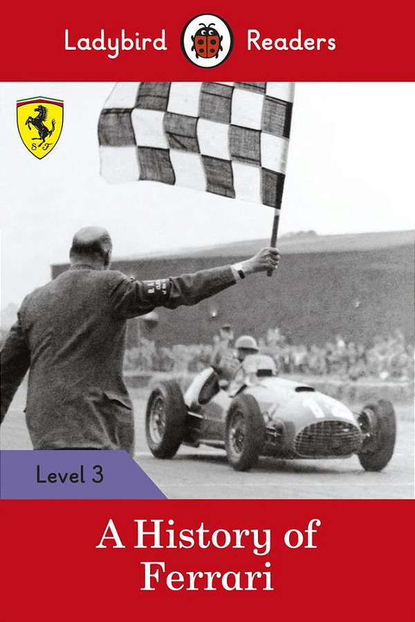 A History Of Ferrari - Ladybird Readers - Level 3 - Book With Downloadable Audio (Us/UK)