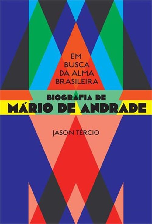 Em Busca Da Alma Brasileira – Biografia De Mário De Andrade