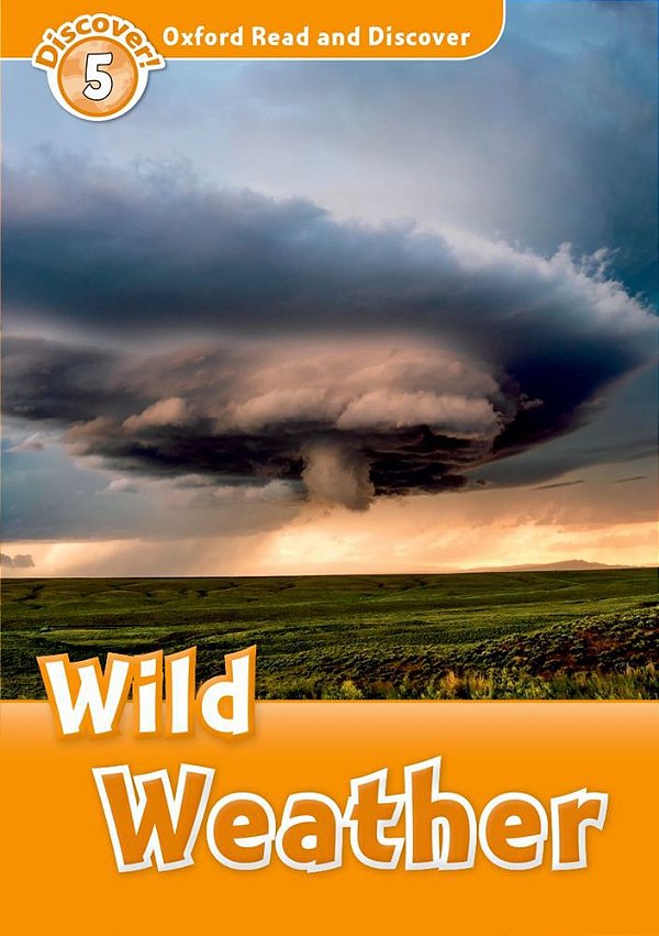 Wild Weather - Oxford Read And Discover - Level 5