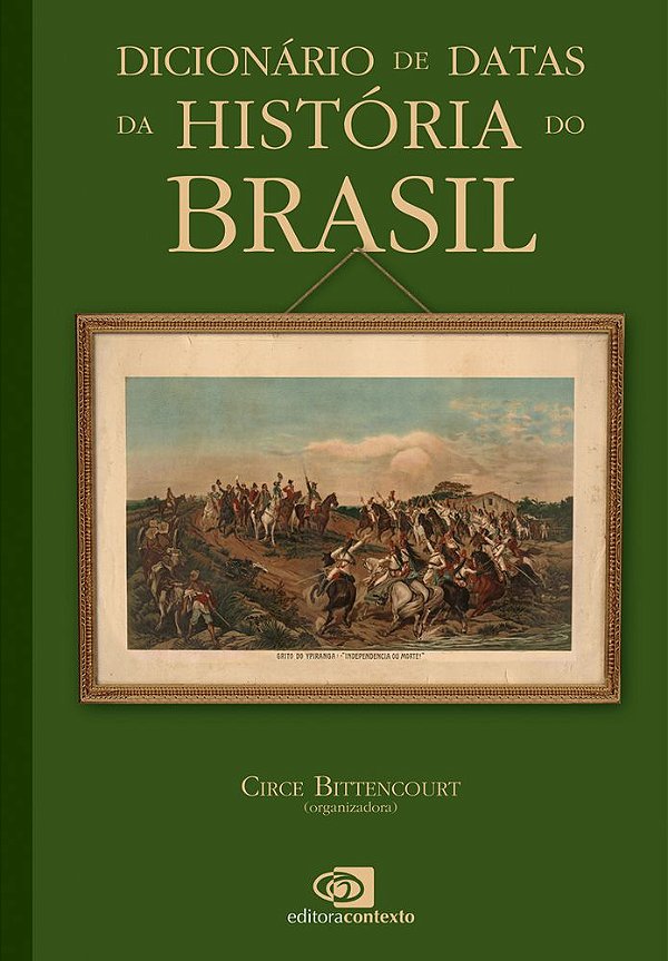 Dicionário De Datas Da História Do Brasil
