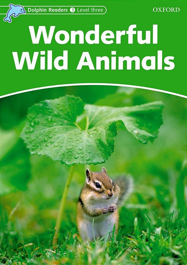Wonderful Wild Animals - Dolphin Readers - Level 3