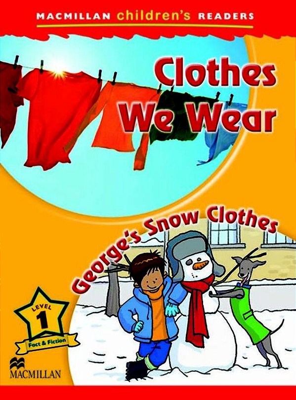 Clothes We Wear / George's Snow Clothes - Macmillan Children's Readers - Level 1 - Book