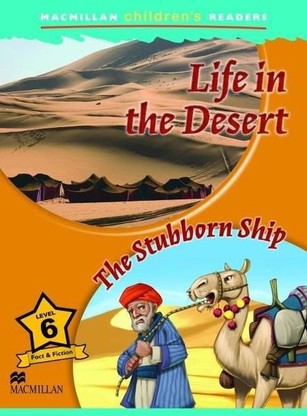 Life In The Desert: The Stubborn Ship - Macmillan Children's Readers - Level 6