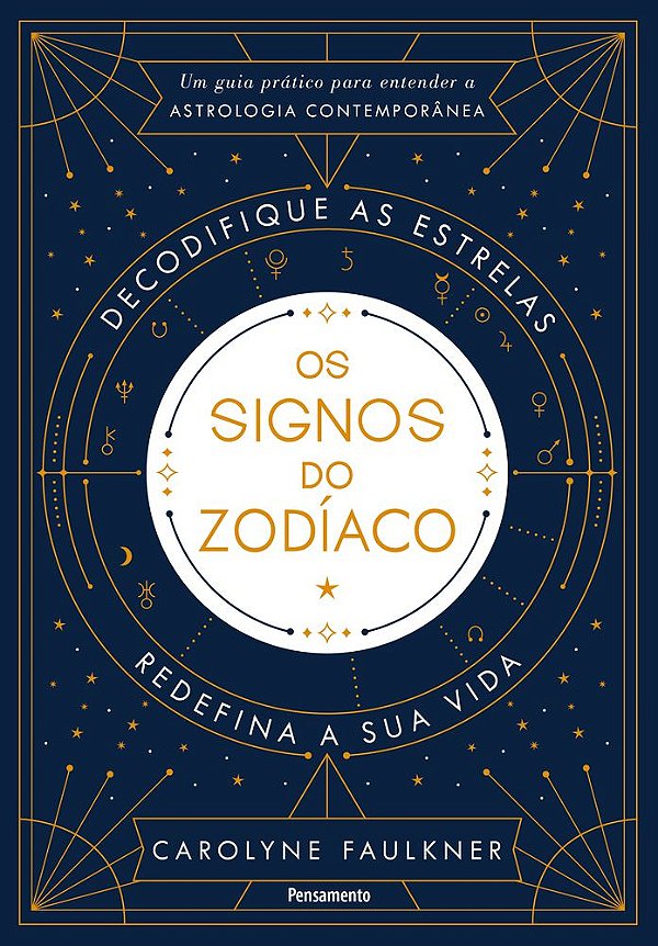 Os Signos Do Zodíaco Um Guia Prático Para Entender A Astrologia Contemporânea