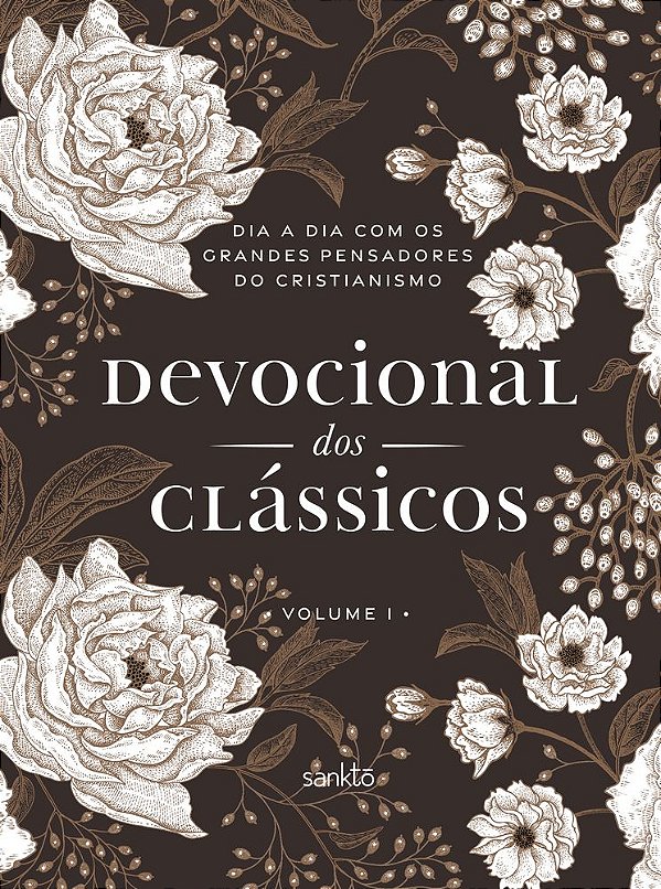 Devocional Dos Clássicos Volume 1 - Floral Dia A Dia Com Os Grandes Pensadores Do Cristianismo
