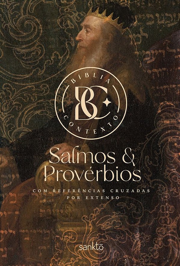 Bíblia Contexto - Salmos & Provérbios - Davi E Salomão Com Referências Cruzadas Por Extenso