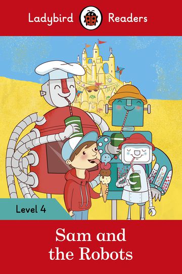 Sam And The Robots - Ladybird Readers - Level 4 - Book With Downloadable Audio (Us/UK)