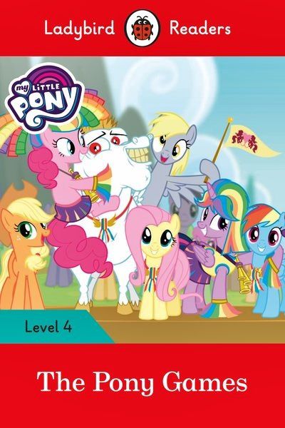 MY Little Pony: The Pony Games - Ladybird Readers - Level 4 - Book With Downloadable Audio (Us/UK)