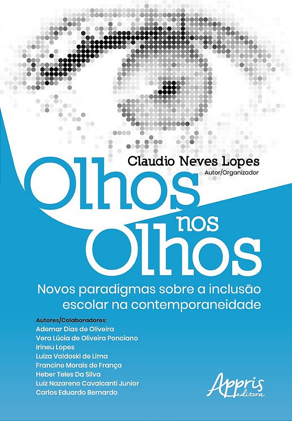 Olhos Nos Olhos: Novos Paradigmas Sobre A Inclusão Escolar Na Contemporaneidade