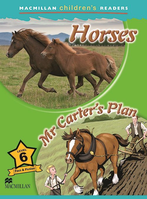 Horses / MR Carter's Plan - Macmillan Children's Readers - Level 6
